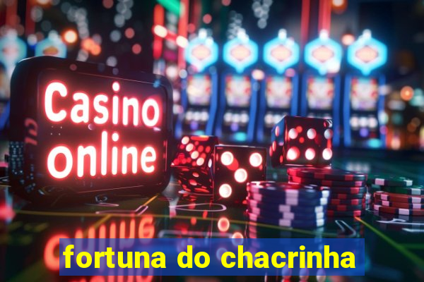 fortuna do chacrinha